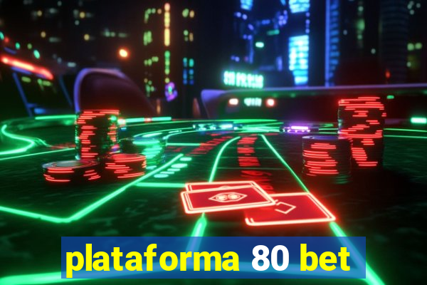 plataforma 80 bet